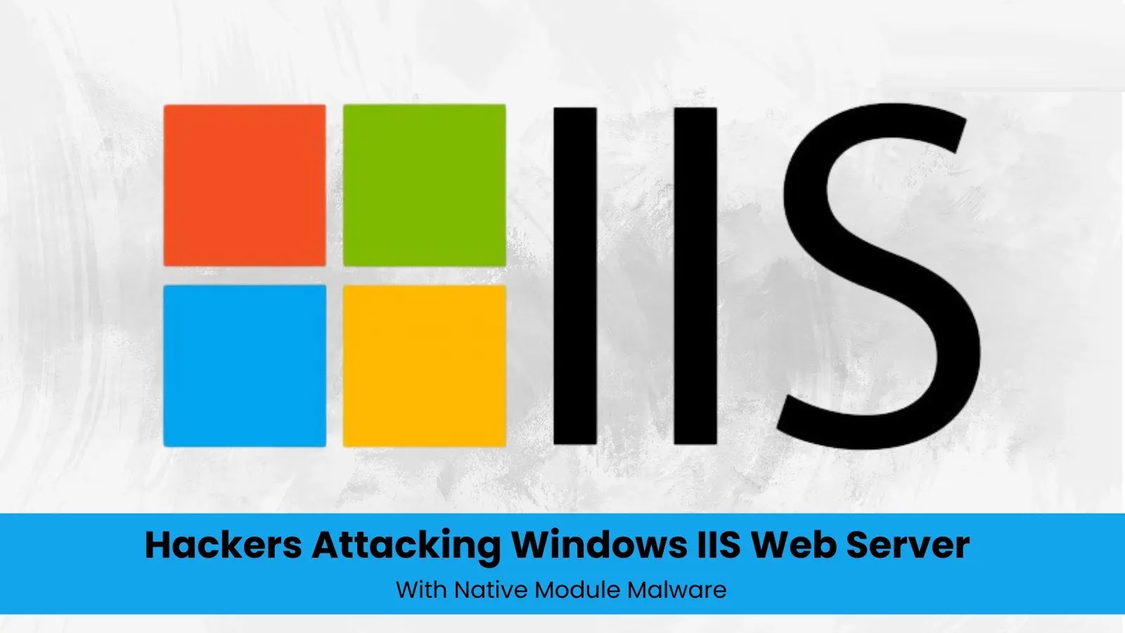 Advanced Persistent Threats Exploit Windows IIS Servers with Native Module Malware