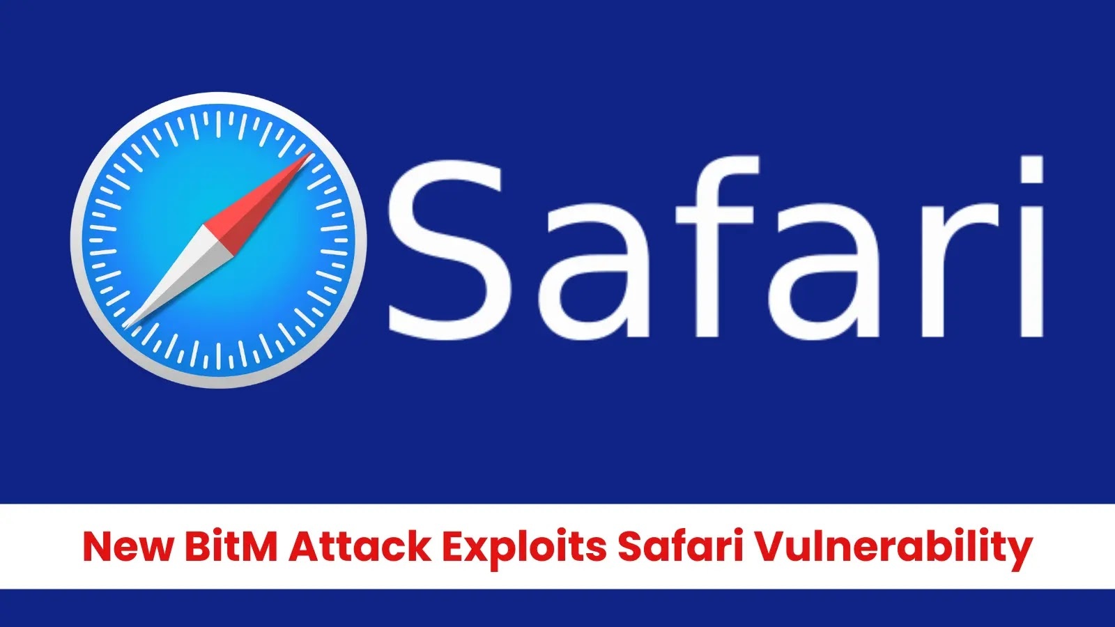 New Browser-in-the-Middle Attack Exploits Safari’s Fullscreen API to Steal Credentials
