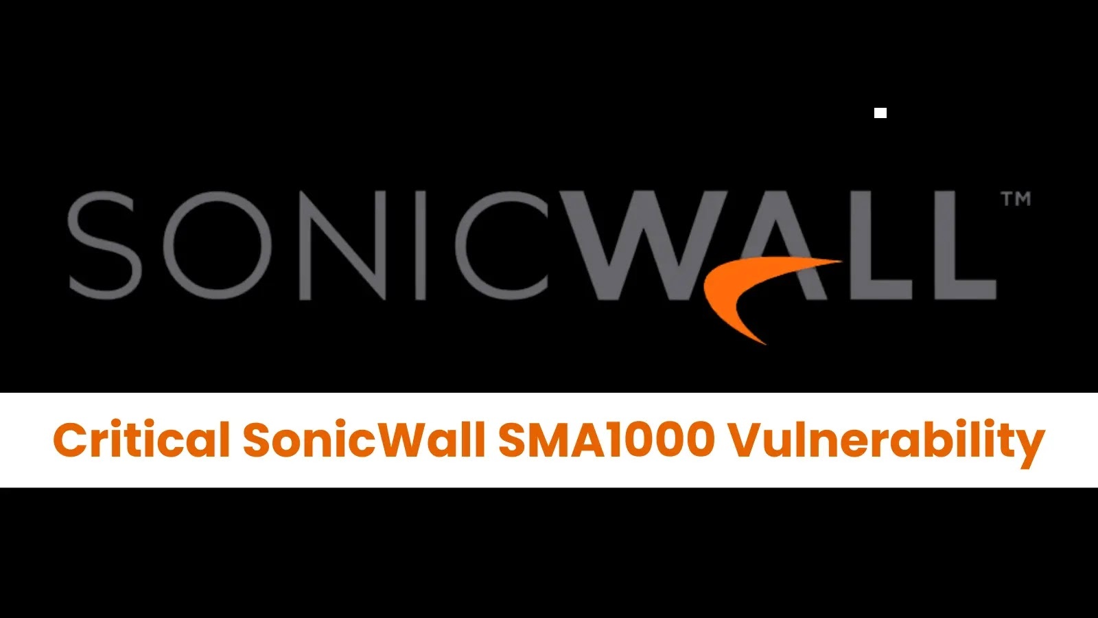 Critical Vulnerability in SonicWall SMA1000 Series Allows Remote Exploitation via Encoded URLs