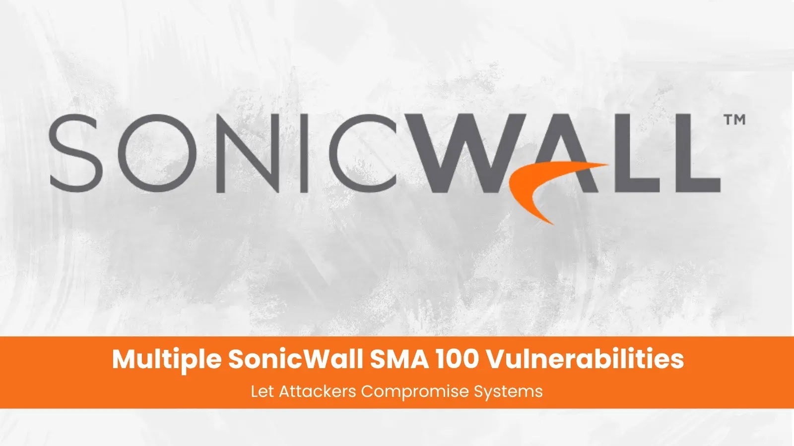 Critical Vulnerabilities in SonicWall SMA 100 Series Devices Pose Severe Security Risks