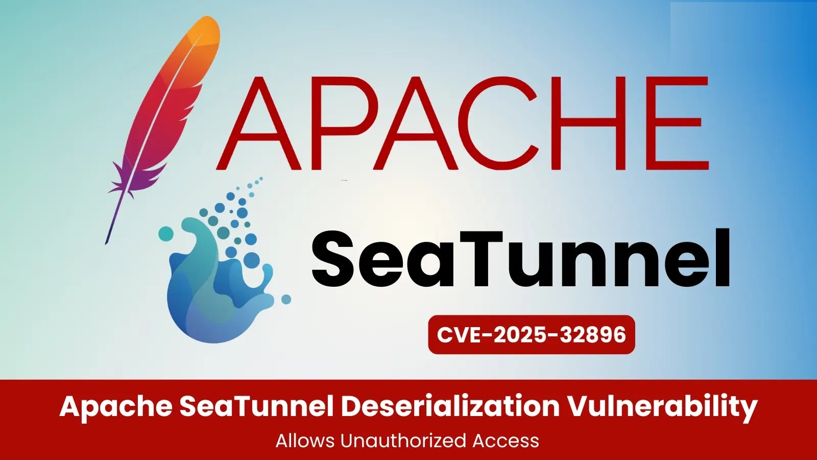 Critical Vulnerability in Apache SeaTunnel Allows Unauthenticated File Access and Remote Code Execution
