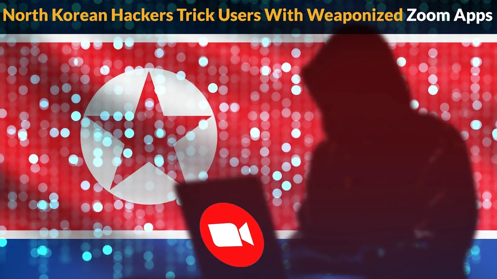 North Korean Hackers Exploit Fake Zoom Applications to Execute System Takeover Commands