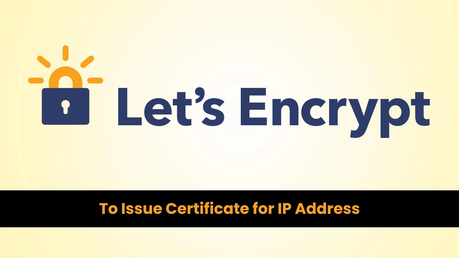 Let’s Encrypt Introduces Six-Day Validity Certificates and IP Address Support