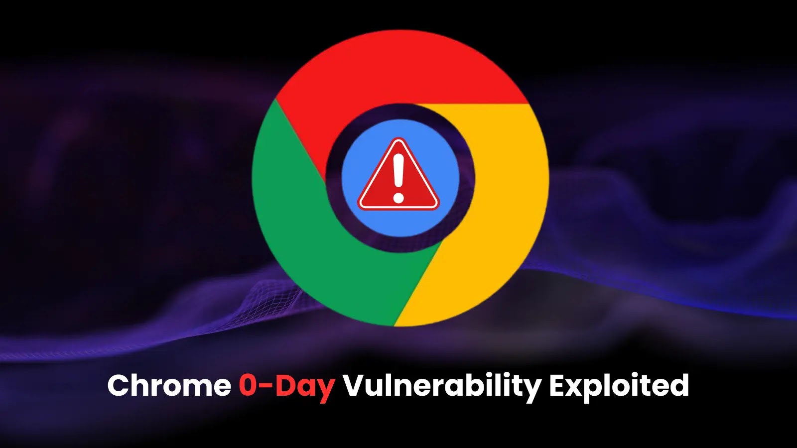 Google Releases Urgent Patch for Actively Exploited Chrome Zero-Day Vulnerability