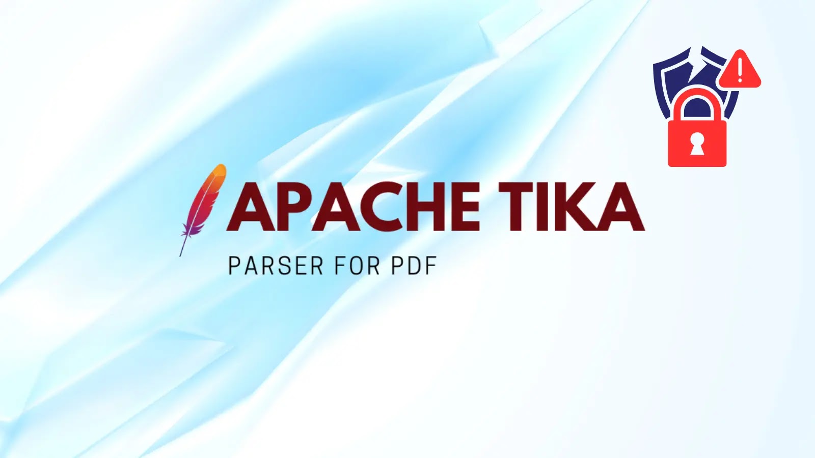 Critical Vulnerability in Apache Tika’s PDF Parser Exposes Sensitive Data