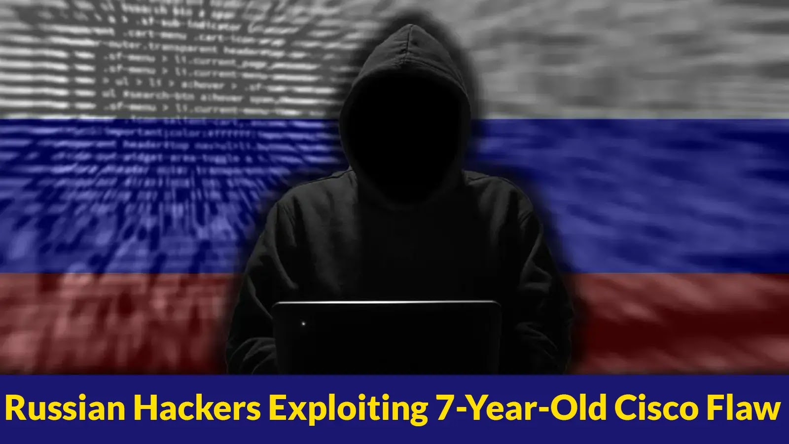Russian State-Sponsored Hackers Exploit Legacy Cisco Vulnerability to Infiltrate Critical Infrastructure