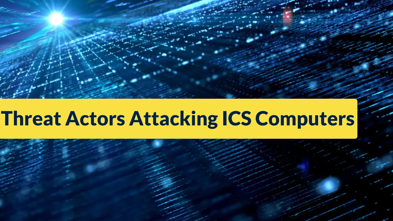 Cybercriminals Exploit Malicious Scripts and Phishing Tactics to Compromise Industrial Control Systems