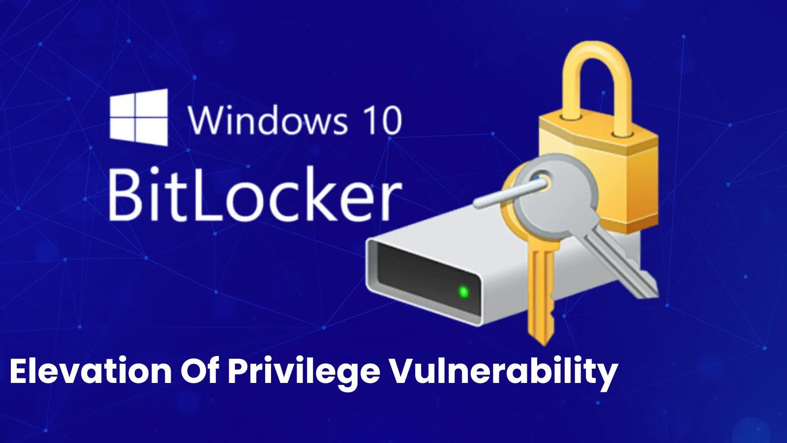 Critical Windows BitLocker Vulnerabilities Allow Privilege Escalation