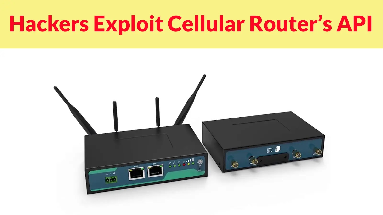Hackers Exploit Cellular Routers’ APIs to Dispatch Malicious SMS Messages with Embedded Threats