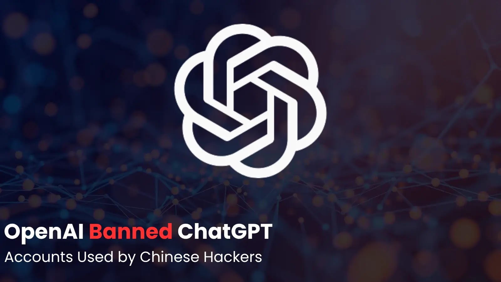 OpenAI Disrupts State-Sponsored Cyber Operations Exploiting ChatGPT
