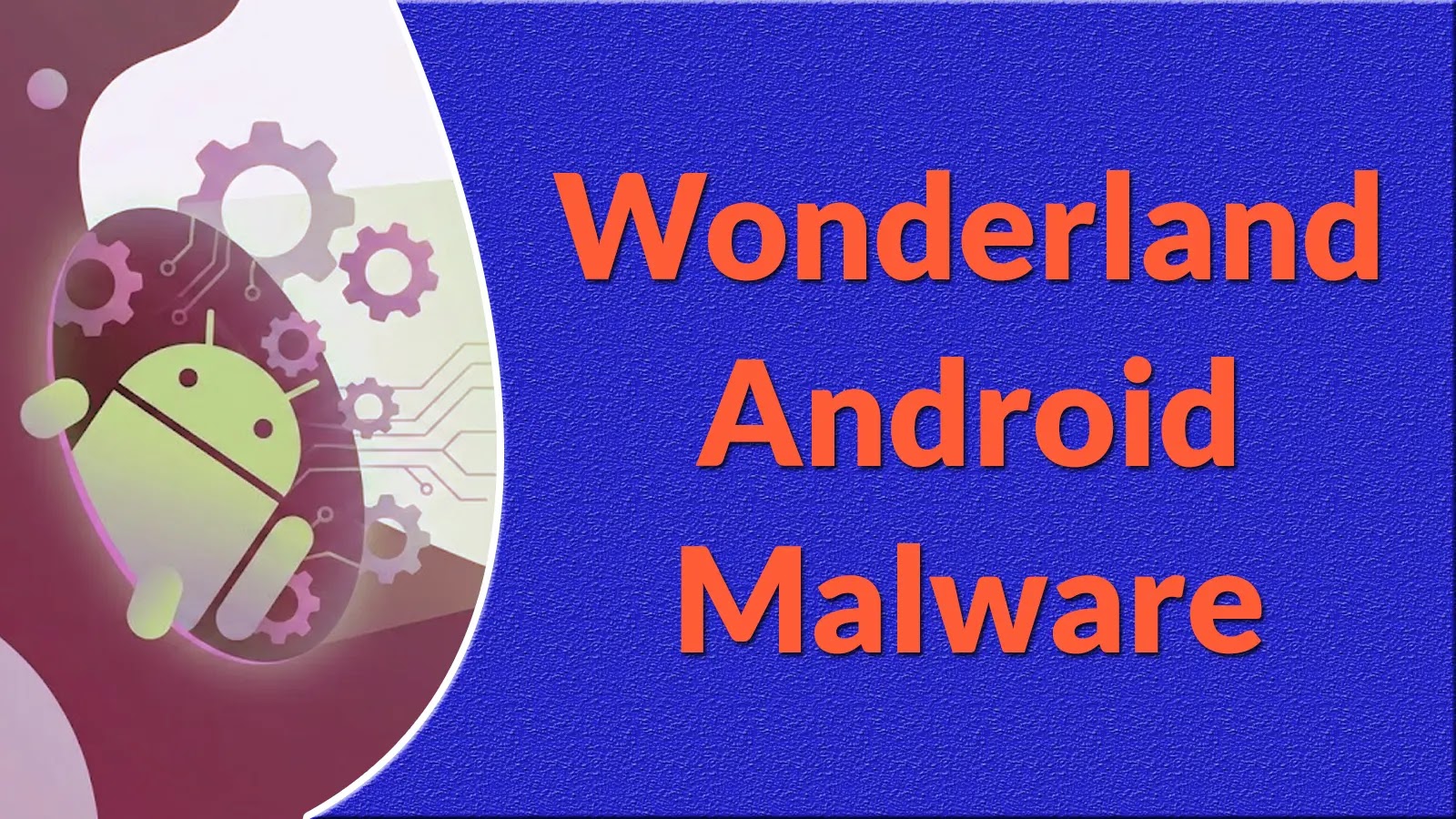 New Android Malware Wonderland Threatens Mobile Security in Central Asia with Advanced SMS and OTP Interception