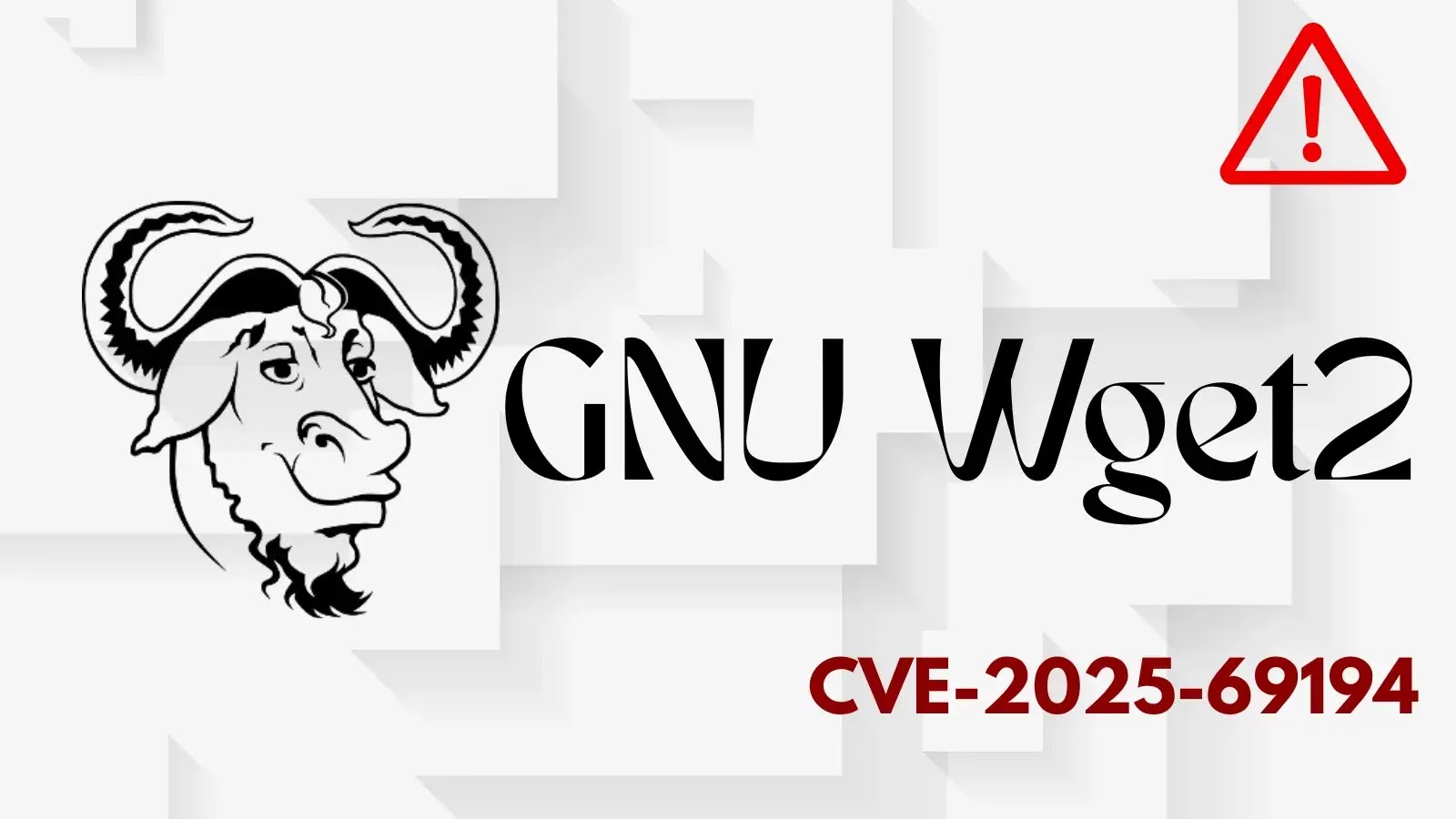 Critical GNU Wget2 Vulnerability Allows Remote File Overwrite, Poses High Security Risk