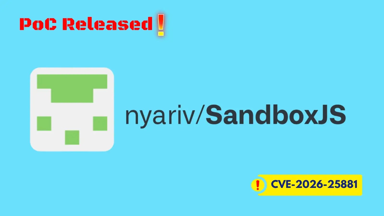 Critical SandboxJS Flaw Allows Remote Code Execution, CVE-2026-25881 Patched in Update 0.8.31