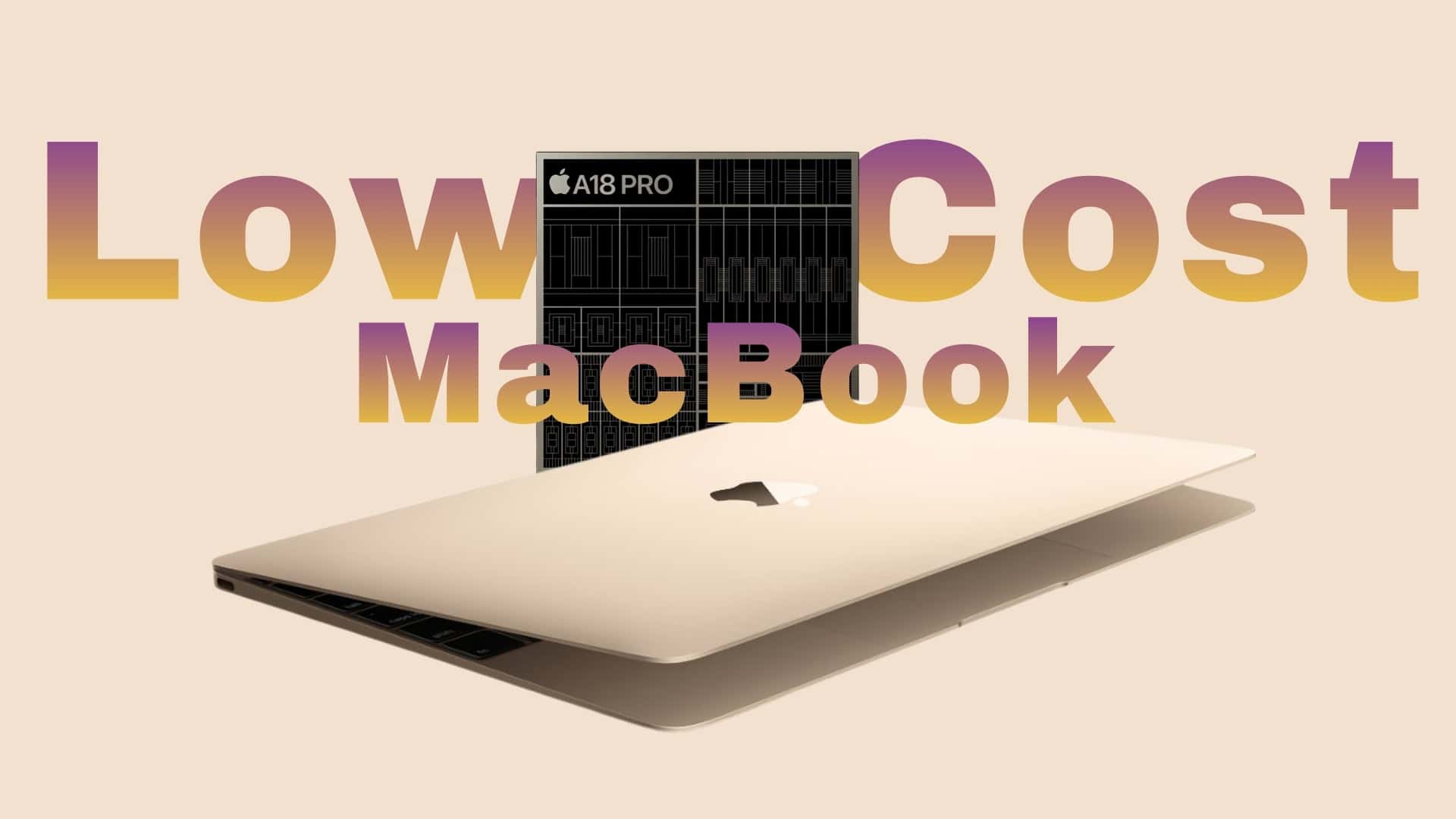 Apple to Launch Affordable MacBook with A18 Pro Chip in 2026, Targeting Students and Budget Consumers