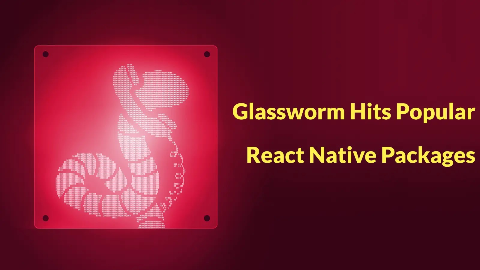 Glassworm Malware Targets React Native Packages, Steals Developer Credentials
