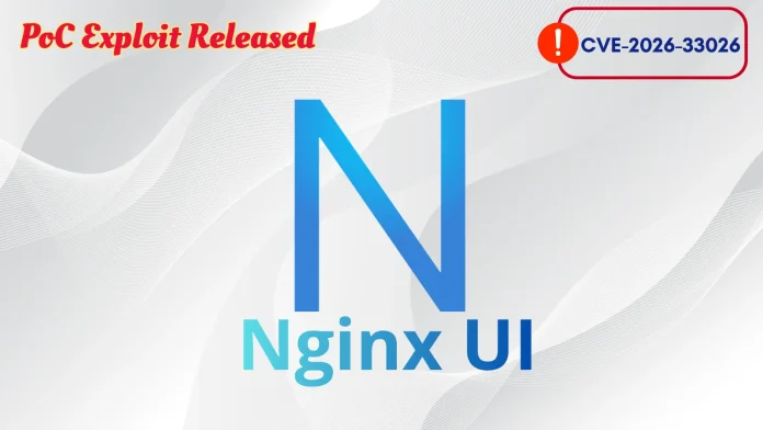 Critical Nginx-UI Vulnerability CVE-2026-33026 Allows Full System Compromise via Backup Exploit
