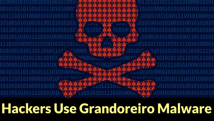 Grandoreiro Malware Revives: New Attacks Target Portuguese Banks and Latin America