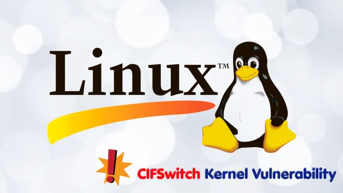 Critical CIFSwitch Vulnerability Found in Linux Kernel; Urgent Patch Advised