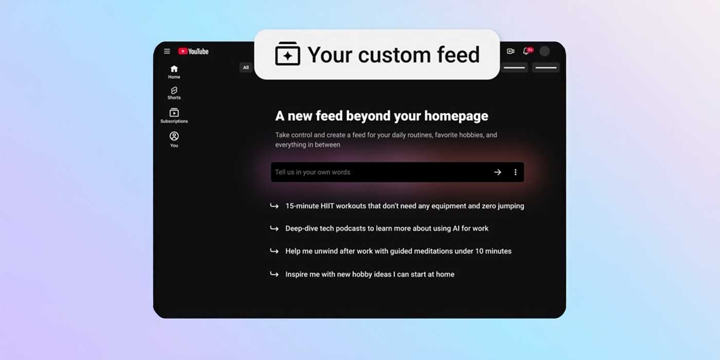 YouTube Launches ‘Custom Feed’ for Personalized Content Discovery