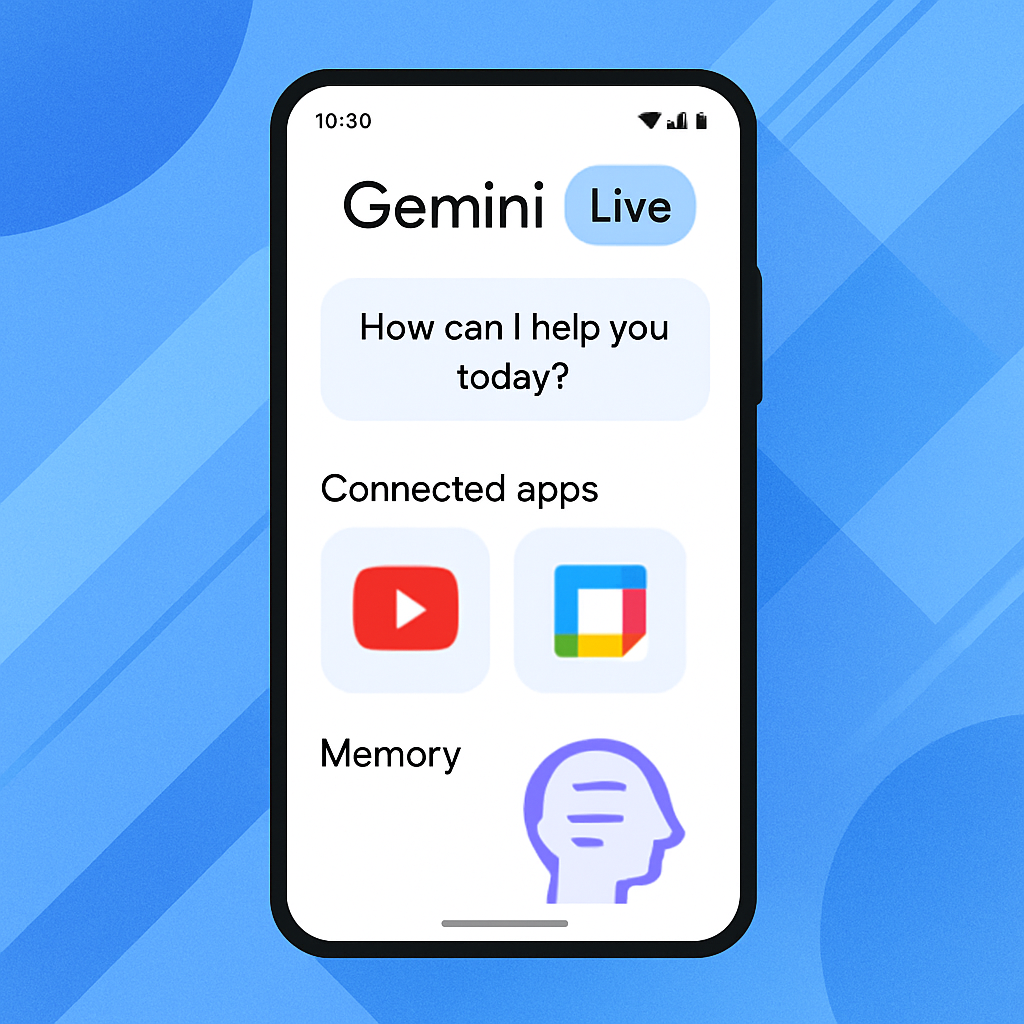 Gemini Live Enhances Conversations with Memory and Connected Apps Integration